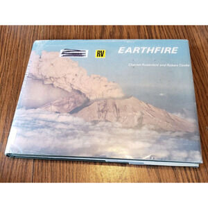 EARTHFIRE: THE ERUPTION OF MOUNT ST. HELENS By Charles Rosenfeld & Robert Cooke